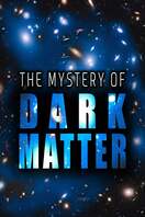 Poster of The Mystery of Dark Matter