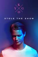 Poster of Kygo: Stole the Show
