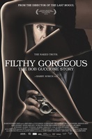 Poster of Filthy Gorgeous: The Bob Guccione Story