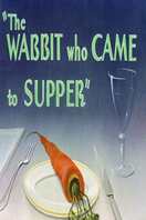 Poster of The Wabbit Who Came to Supper