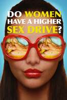 Poster of Do Women Have a Higher Sex Drive?