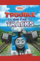 Poster of Thomas & Friends: Trouble on the Tracks