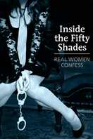 Poster of Inside the Fifty Shades: Real Women Confess