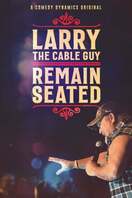 Poster of Larry The Cable Guy: Remain Seated