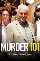 Poster of Murder 101: If Wishes Were Horses