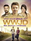 Poster of WWJD: What Would Jesus Do? The Journey Continues
