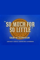 Poster of So Much for So Little