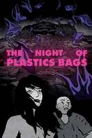 Poster of The Night of Plastic Bags