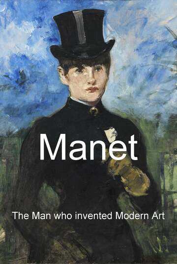 Poster of Manet: The Man Who Invented Modern Art