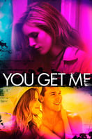Poster of You Get Me