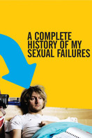 Poster of A Complete History of My Sexual Failures