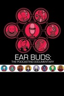 Poster of Ear Buds: The Podcasting Documentary