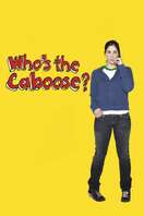 Poster of Who's the Caboose?