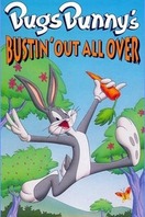 Poster of Bugs Bunny's Bustin' Out All Over