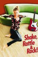 Poster of Shake, Rattle and Rock!