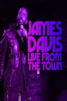 Poster of James Davis: Live from the Town