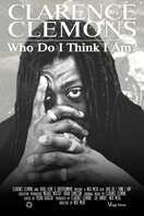 Poster of Clarence Clemons: Who Do I Think I Am?