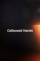 Poster of Calloused Hands