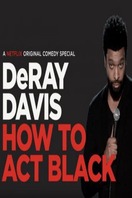 Poster of DeRay Davis: How to Act Black