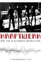 Poster of Kraftwerk and the Electronic Revolution