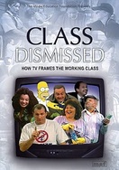Poster of Class Dismissed: How TV Frames the Working Class