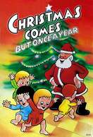 Poster of Christmas Comes But Once a Year