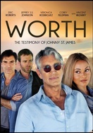 Poster of Worth: The Testimony of Johnny St. James