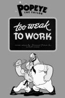 Poster of Too Weak to Work