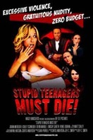Poster of Stupid Teenagers Must Die