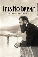 Poster of It Is No Dream: The Life Of Theodor Herzl