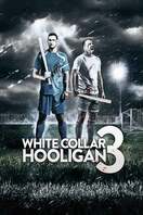 Poster of White Collar Hooligan 3