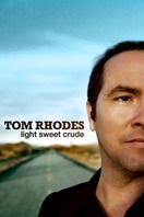 Poster of Tom Rhodes: Light, Sweet, Crude