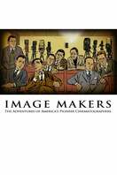 Poster of Image Makers: The Adventures of America's Pioneer Cinematographers