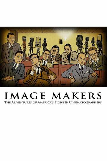 Poster of Image Makers: The Adventures of America's Pioneer Cinematographers
