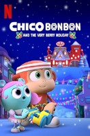 Poster of Chico Bon Bon and the Very Berry Holiday