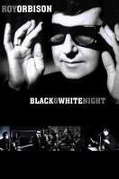 Poster of Roy Orbison and Friends: A Black and White Night