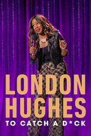 Poster of London Hughes: To Catch A D*ck
