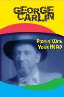 Poster of George Carlin: Playin' with Your Head