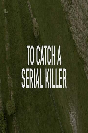 Poster of To Catch a Serial Killer with Trevor McDonald
