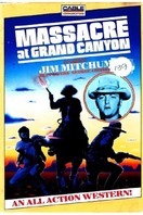 Poster of Massacre At Grand Canyon