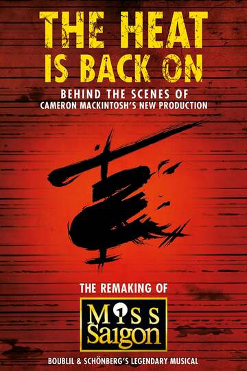 Poster of The Heat Is Back On: The Remaking of Miss Saigon