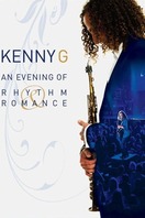 Poster of Kenny G: An Evening Of Rhythm & Romance