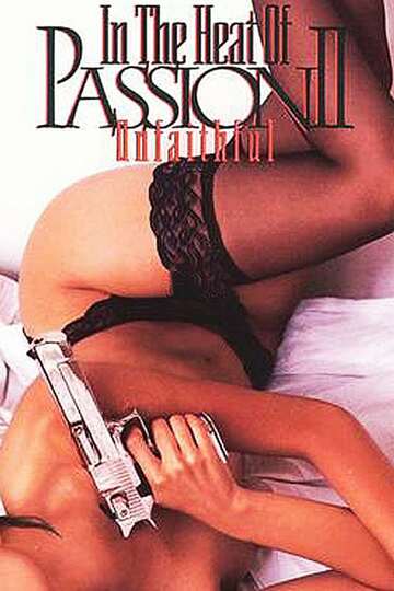 Poster of In the Heat of Passion II: Unfaithful