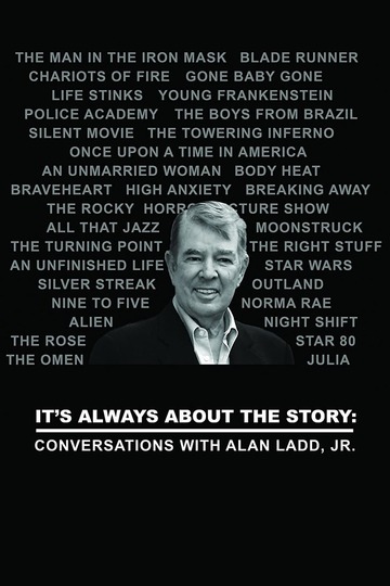 Poster of It's Always About the Story: Conversations with Alan Ladd, Jr.