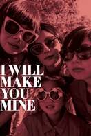Poster of I Will Make You Mine