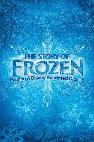 Poster of The Story of Frozen: Making a Disney Animated Classic