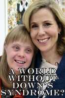 Poster of A World Without Down's Syndrome?