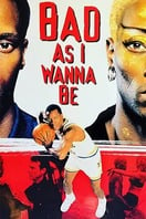 Poster of Bad As I Wanna Be: The Dennis Rodman Story