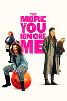 Poster of The More You Ignore Me
