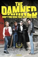 Poster of The Damned: Don't You Wish That We Were Dead